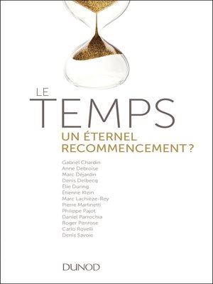 cover image of Le temps--un éternel recommencement ?